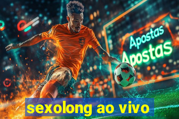 sexolong ao vivo